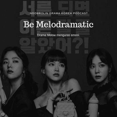 episode Be Melodramatic | REVIEW artwork