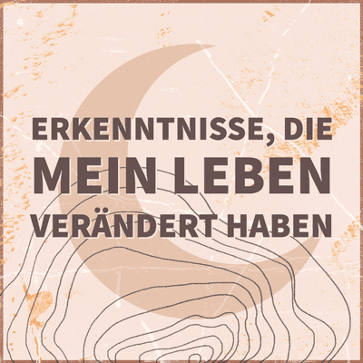 episode #10 - Diese Erkenntnisse haben mein Leben verändert artwork