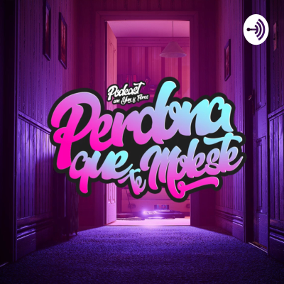 Perdona Que Te Moleste