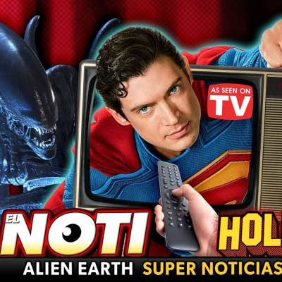 episode ¡SUPERMAN Vuela del Cine y Gunn Anuncia SAGA! Taquilla - Crítica ALIEN Earth y Más | NOTI-Hollywood artwork