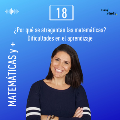 episode #18 - ¿Por qué se atragantan las matemáticas? artwork