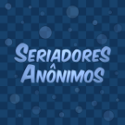 Seriadores Anônimos – Séries, Filmes e Adjacências