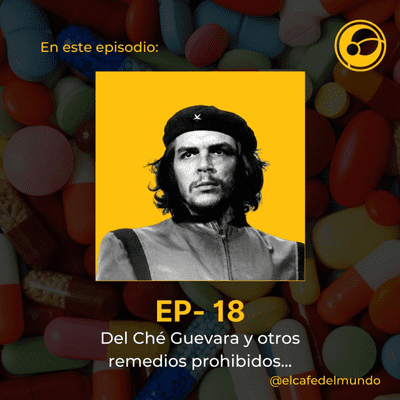 episode Del Ché Guevara y los remedios prohibidos artwork