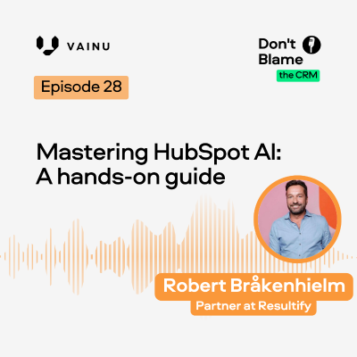 episode #28 Mastering HubSpot AI: A hands-on guide | Robert Bråkenhielm artwork