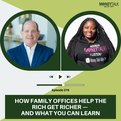 episode How Family Offices Help the Rich Get Richer — And What You Can Learn | Ep. 376 artwork