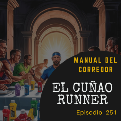 episode 251. El cuñao runner artwork