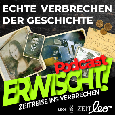 Erwischt! Zeitreise ins Verbrechen - podcast