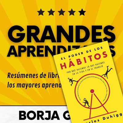 episode 57: El poder de los hábitos de Charles Duhigg: Resumen del libro con aprendizajes artwork