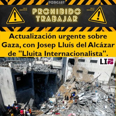 episode PT 79. Actualización urgente sobre Gaza, con Josep Lluís del Alcázar de "Lluita Internacionalista" artwork