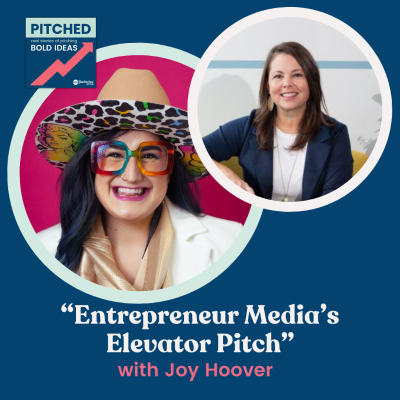 episode 117. Entrepreneur Media’s Elevator Pitch w/ Joy Hoover artwork