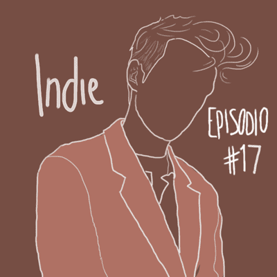 episode #17 - Indie (parte 1) artwork