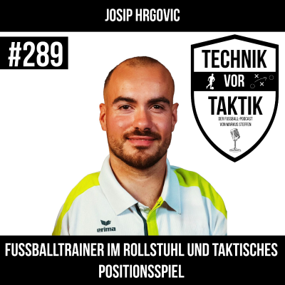episode #289 Fussballtrainer im Rollstuhl und taktisches Positionsspiel - mit Josip Hrgovic artwork