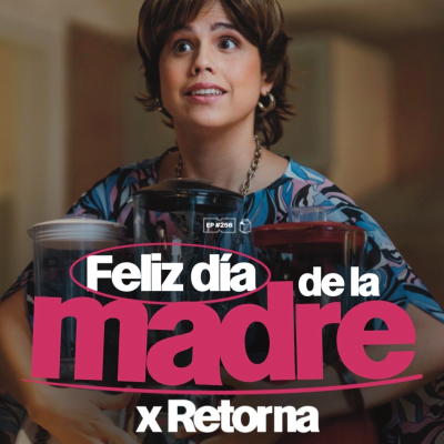 episode Feliz Día de las Madres | El Cuartico x Retorna artwork