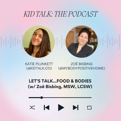 episode Let's Talk...FOOD & BODIES (w/ Zoë Bisbing, MSW, LCSW; @mybodypositivehome) artwork