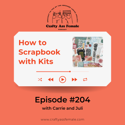 episode Episode 204: How to Scrapbook with Kits: Pre-Made and DIY artwork