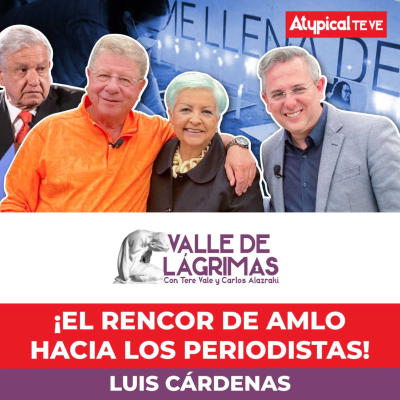 episode LUIS CÁRDENAS y CARLOS ALAZRAKI | Valle de Lágrimas con Tere Vale artwork