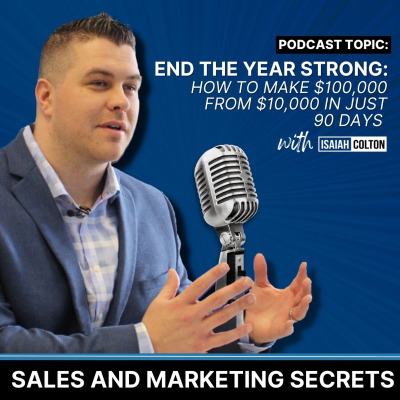 episode End the Year Strong: How to Make $100k from $10k in Just 90 Days artwork