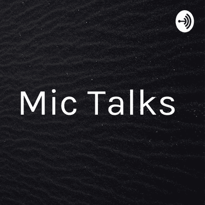 Mic Talks