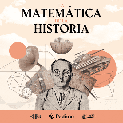 Pensamos que este podcast te puede gustar: La matemática de la historia