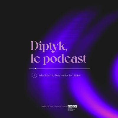Diptyk, le podcast