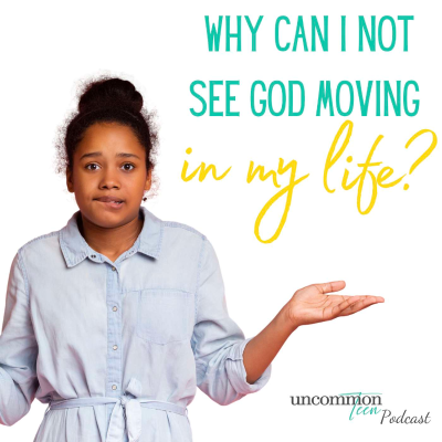 episode 165. Why Can I Not See God Move in My Life? artwork