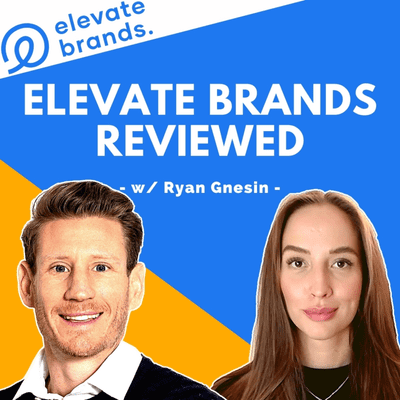 episode #37 - Elevate Brands Review w/ Ryan Gnesin | Amazon FBA Business Acquirer artwork