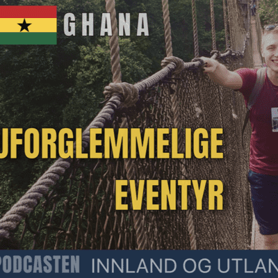 episode Ghana | Uforglemmelige eventyr artwork