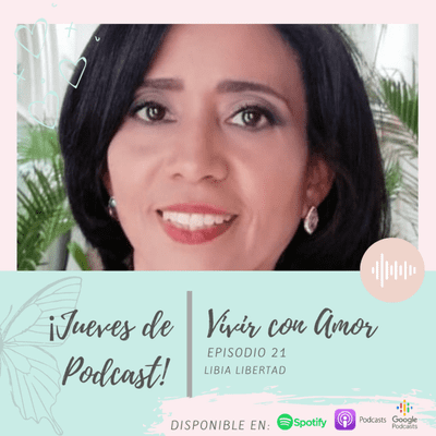 episode Episodio 21. Libia Libertad. Vivir con amor artwork