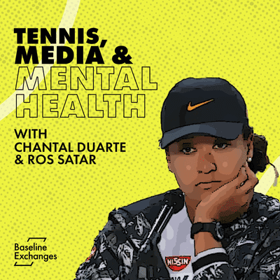 episode 17: Tennis, Media & Mental Health /w Chantal Duarte & Ros Satar artwork
