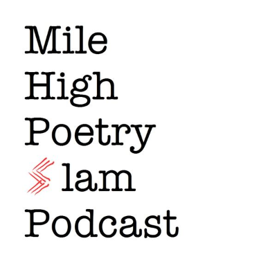 Mile High Poetry Slam Podcast