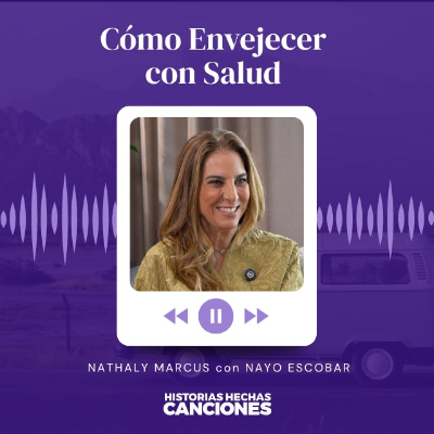 episode 478. Cómo Envejecer con Salud - Nathaly Marcus con Nayo Escobar artwork