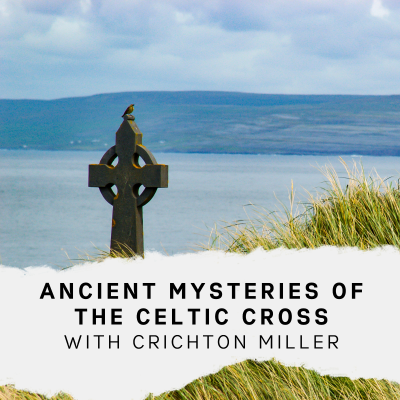 episode Ancient Mysteries of the Celtic Cross with Crichton Miller artwork