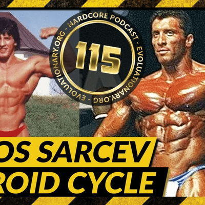 Evolutionary Org Hardcore 115 Milos Sarcev Steroid Cycle On Podimo