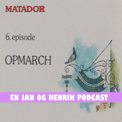 episode Matador E06 (1978) - En Jan og Henrik Podcast artwork