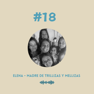 episode #18 Elena - Madre de trillizas y mellizas artwork