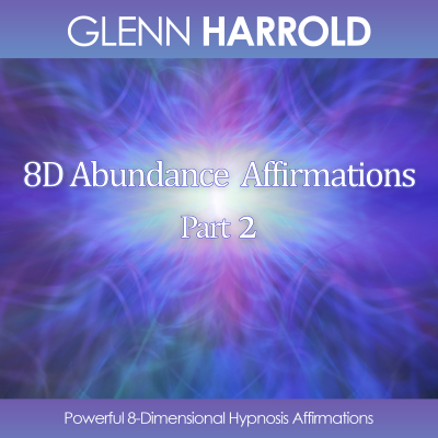 8D Abundance Affirmations, Part 2 - Powerful 8-Dimensional Hypnosis Affirmations (Unabridged)