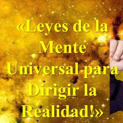 episode Leyes de la Mente Universal para Dirigir tu Realidad artwork