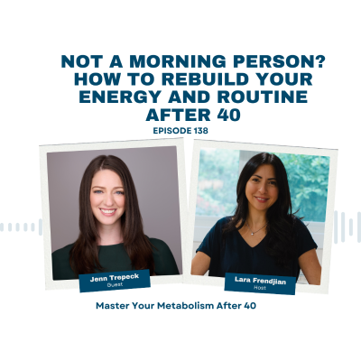 episode 138 | Not a Morning Person? How to Rebuild Your Energy and Routine After 40 - Jenn Trepeck artwork