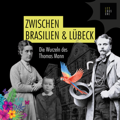 episode Thomas Manns Wurzeln: Zwischen Brasilien und Lübeck artwork