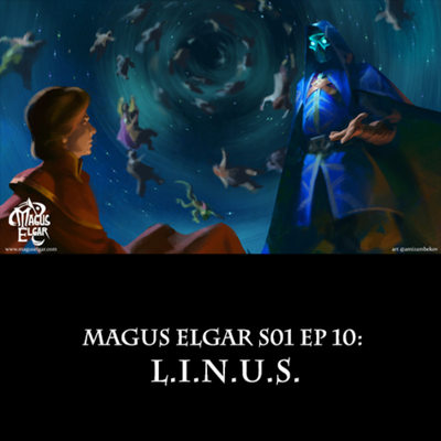 episode Magus Elgar S01 Ep 10: L.I.N.U.S. artwork