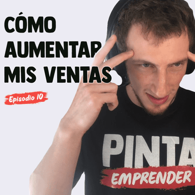 episode S01E10 - Cómo Aumentar Mis Ventas artwork