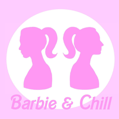 Barbie & Chill