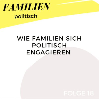 episode Wie Familien sich politisch engagieren artwork