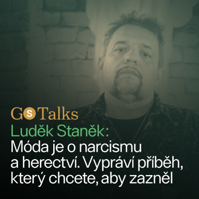 episode GS Talks #50 Luděk Staněk: Móda je o narcismu a herectví. Vypráví příběh, který chcete, aby zazněl artwork