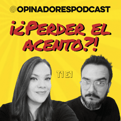 episode T1-E1 👉🏼 ¿PERDER EL ACENTO? artwork