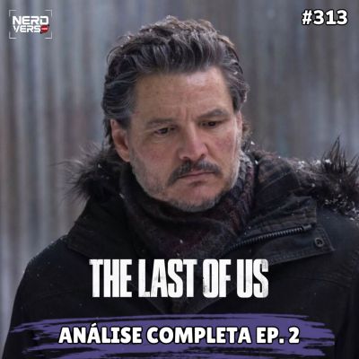 episode THE LAST OF US 2x02 - Brutal e Ousado! LUTO #313 artwork