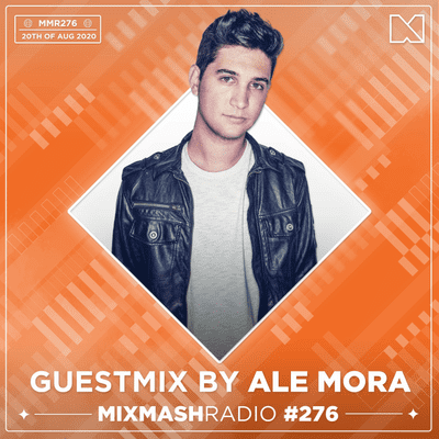 episode Laidback Luke Presents: Ale Mora Guest Mix | Mixmash Radio #276 artwork