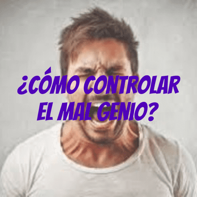 ¿Cómo controlar el mal genio?
