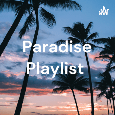 Paradise Playlist