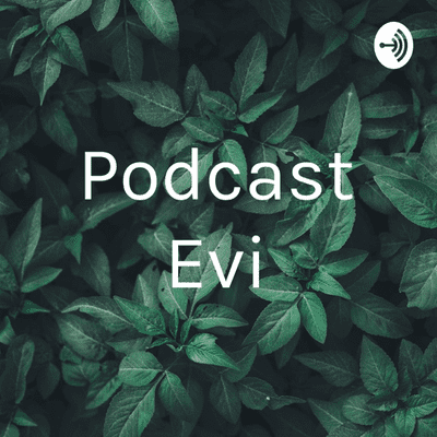 Podcast Evi